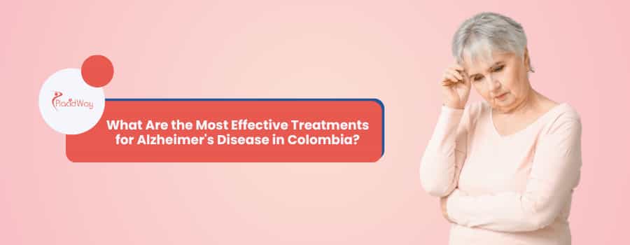 ¿Cuáles son los tratamientos más efectivos para la enfermedad de Alzheimer en Colombia?