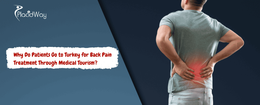 Turkey for Back Pain Treatment Through Medical Tourism