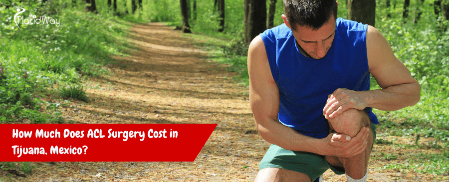 ACL Surgery Cost in Tijuana, Mexico?