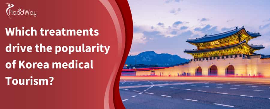 Which Treatments Drive The Popularity Of Korea Medical Tourism