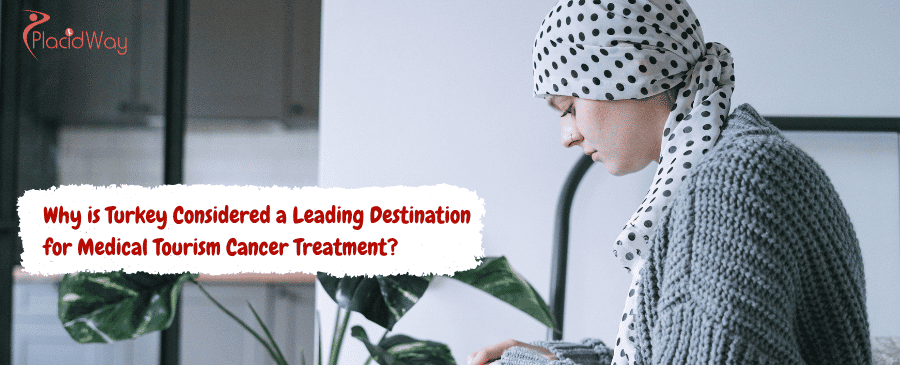 Medical Tourism Cancer Treatment in Turkey