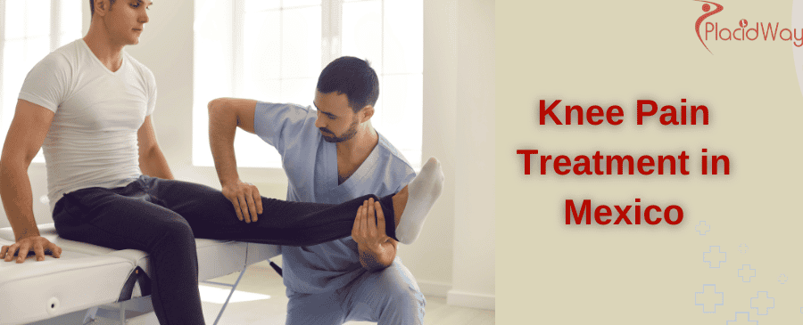 Knee Pain Treatment in Mexico