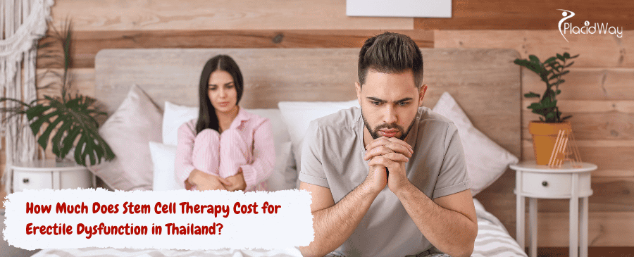 Stem Cell Therapy Cost for Erectile Dysfunction in Thailand