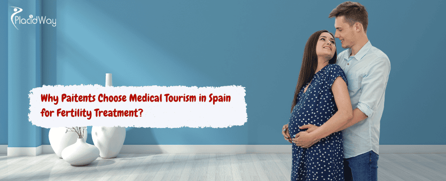Medical Tourism in Spain for Fertility Treatment
