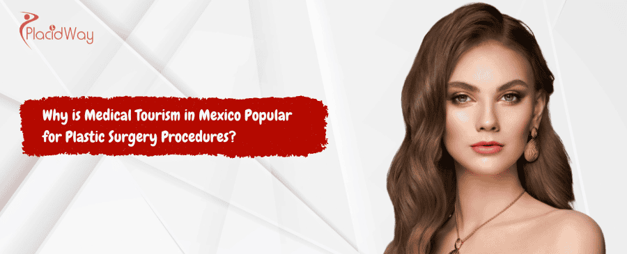 Medical Tourism in Mexico Popular for Plastic Surgery Procedures
