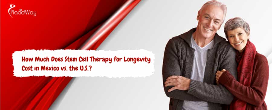 Costo de la terapia con células madre para la longevidad en México vs. Estados Unidos