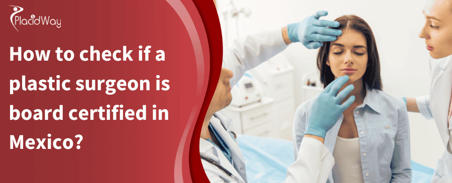 How To Check If A Plastic Surgeon Is Board Certified In Mexico