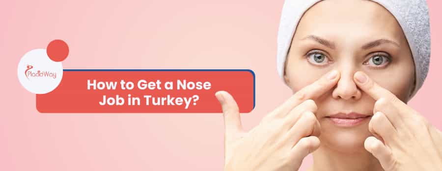 How to Get a Nose Job in Turkey?