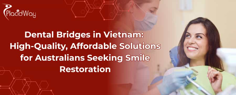 Dental Bridges in Vietnam