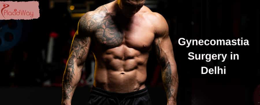 Gynecomastia Surgery in Delhi