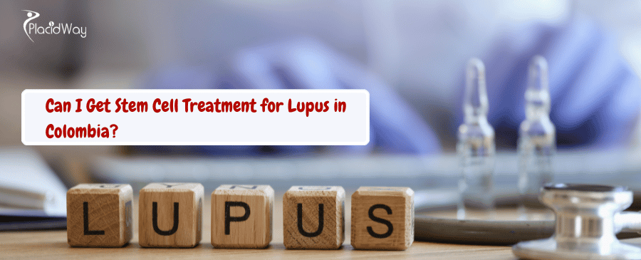 Stem Cell Treatment for Lupus in Colombia