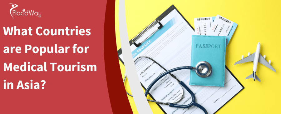 What Countries are Popular for Medical Tourism in Asia