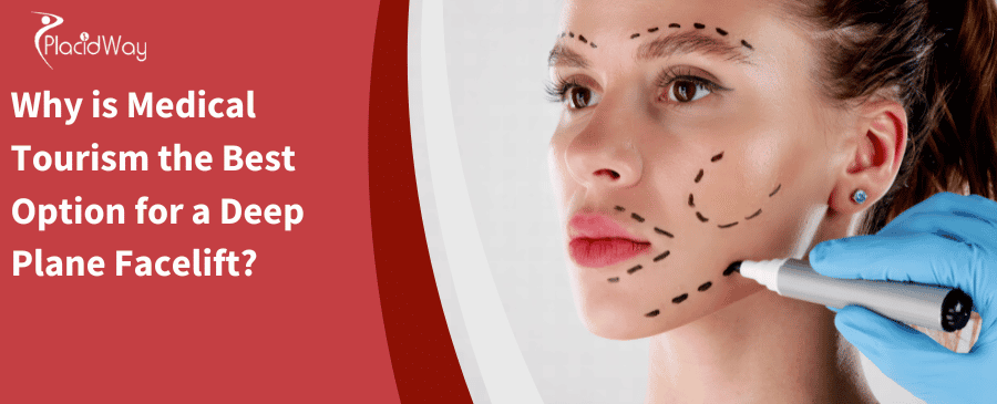 Why Is Medical Tourism The Best Option For A Deep Plane Facelift