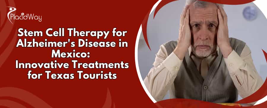 Stem Cell Therapy for Alzheimer’s in Mexico