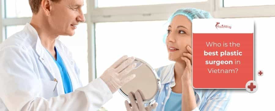 Best plastic surgeon in Vietnam