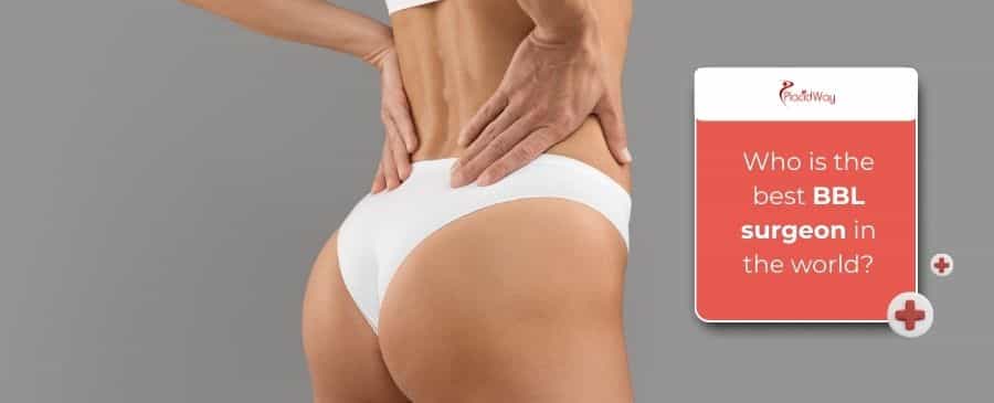 BBL surgeon in the world