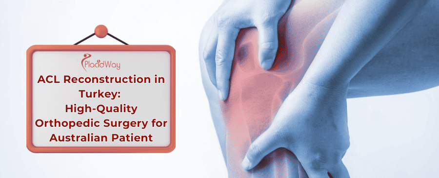 ACL Reconstruction Surgery in Turkey