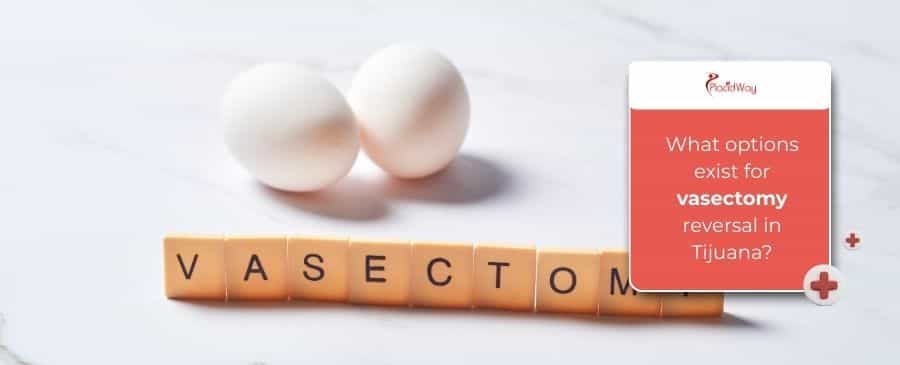 Vasectomy reversal in Tijuana