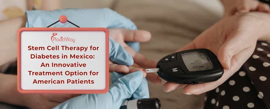Stem Cell Therapy for Diabetes in Mexico