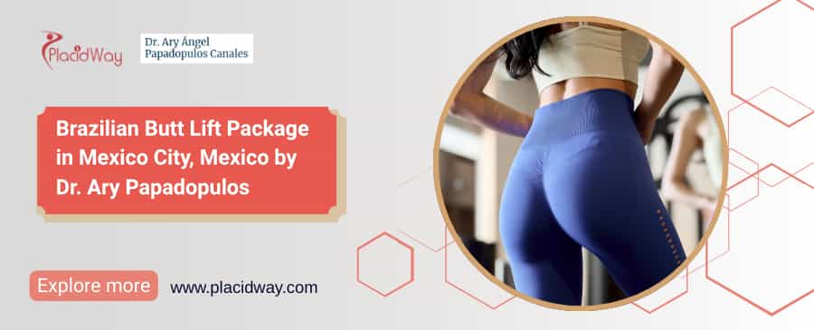 Affordable BBL Package | Brazilian Butt Lift Mexico Dr. Ary