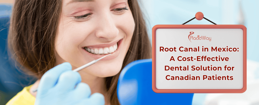 Affordable Root Canal in Mexico