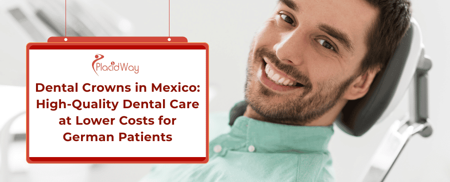 Dental Crowns in Mexico