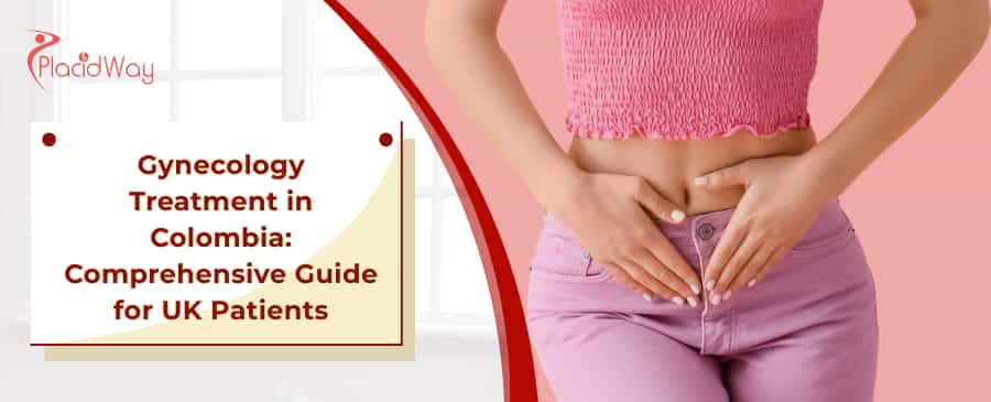 Affordable Gynecology Treatment in Colombia