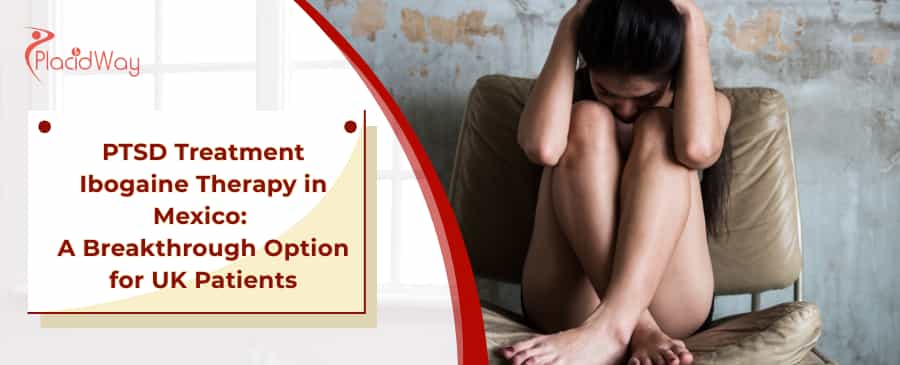 Ibogaine Therapy for PTSD in Mexico