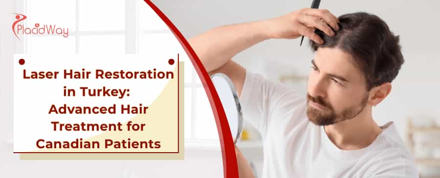 Laser Hair Restoration in Turkey 
