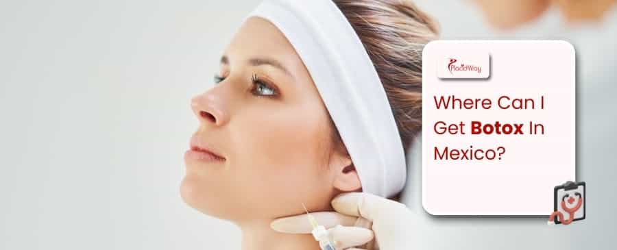 Botox In Mexico