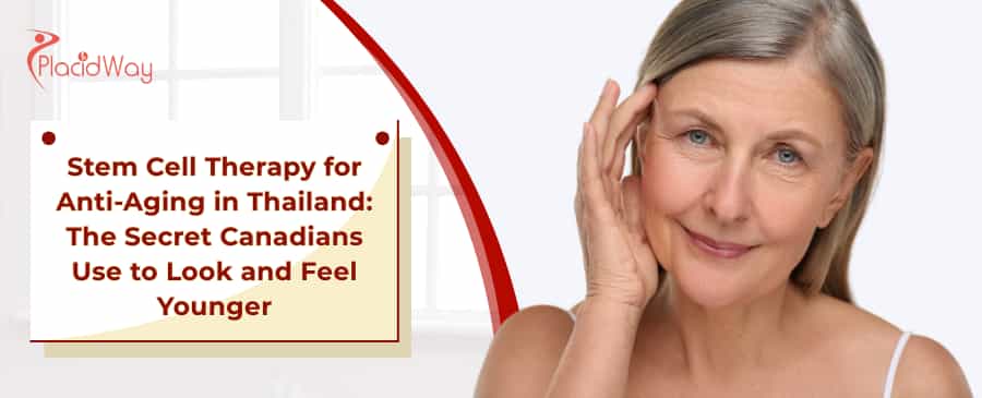 Stem Cell Therapy for Anti-Aging in Thailand