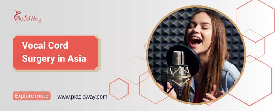Vocal Cord Surgery in Asia Vocal Cord Surgery in Asia