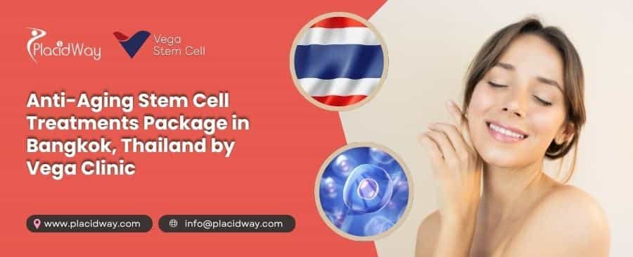 Anti-Aging Stem Cell Treatment Thailand Cost & Package