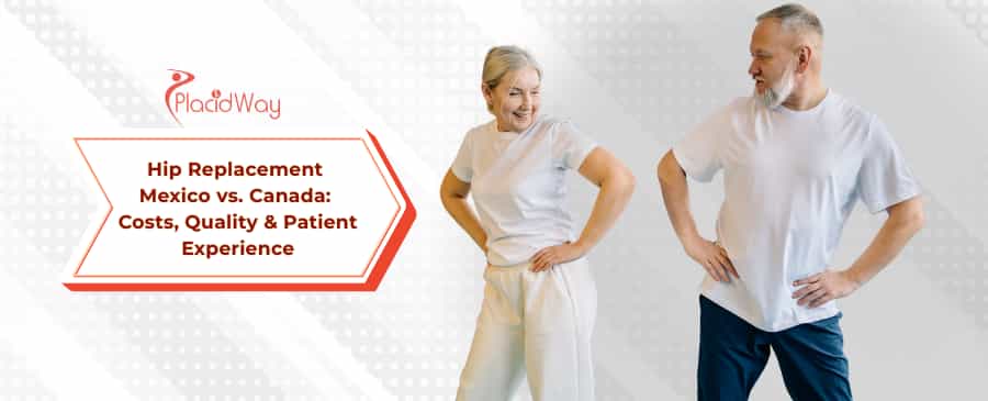 Hip Replacement Mexico vs. Canada