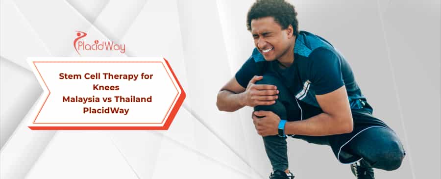 Stem Cell Therapy for Knees: Malaysia vs Thailand