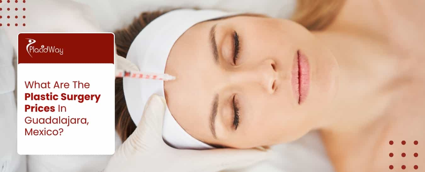 Plastic Surgery Prices In Guadalajara
