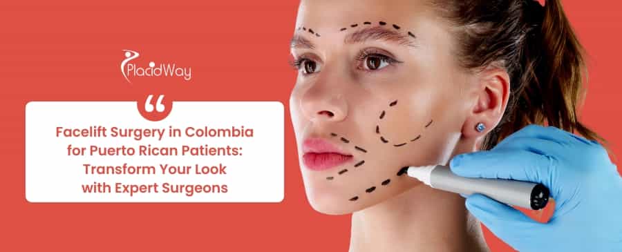 Facelift Surgery in Colombia for Puerto Rican Patients