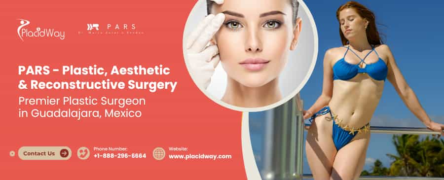 Plastic Surgeon Guadalajara | PARS Aesthetic Clinic