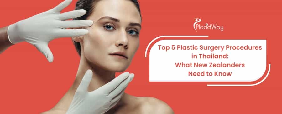 Top 5 Plastic Surgery Procedures in Thailand