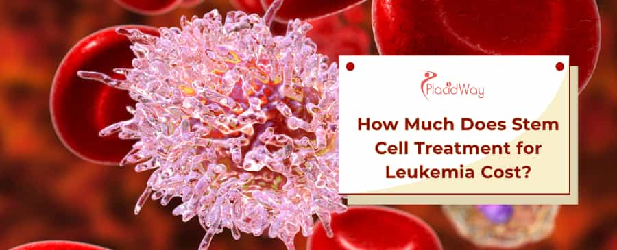 Stem Cell Treatment for Leukemia Cost