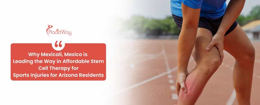 Mexicali, Mexico is Leading the Way in Affordable Stem Cell Therapy for Sports Injuries