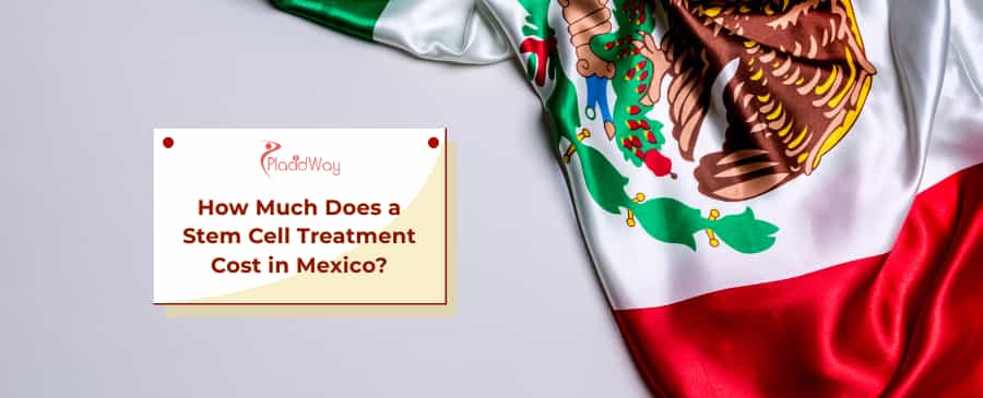 Stem Cell Treatment Cost in Mexico