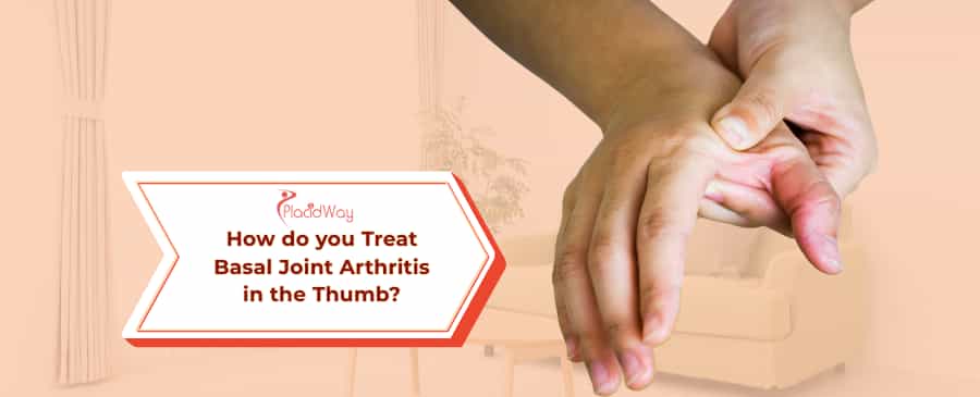 Treating Thumb Basal Joint Arthritis