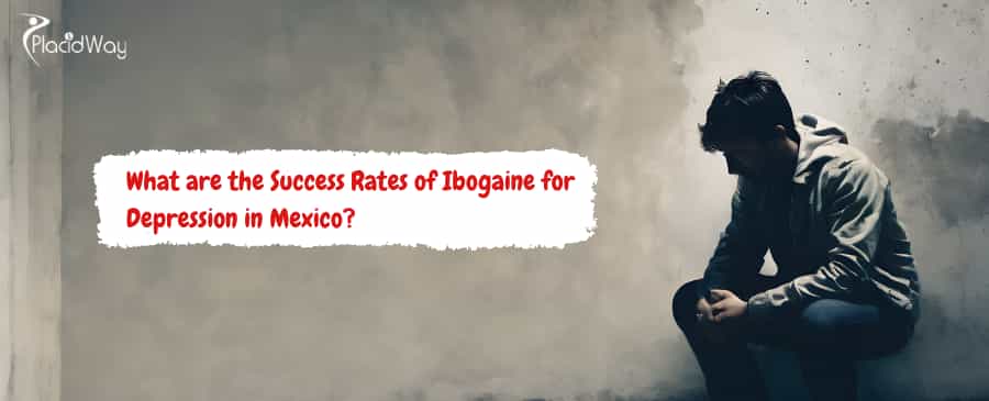 Ibogaine for Depression in Mexico