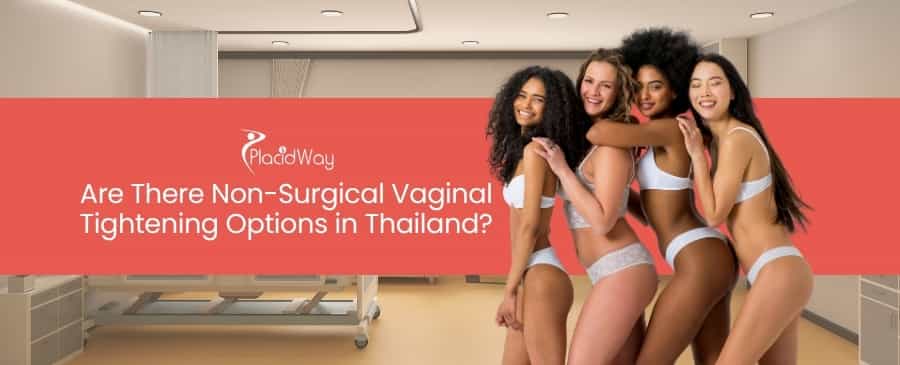 Non-Surgical Vaginal Tightening Options in Thailand