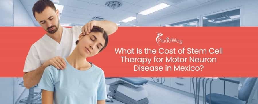 Stem Cell Therapy for Motor Neuron Disease in Mexico