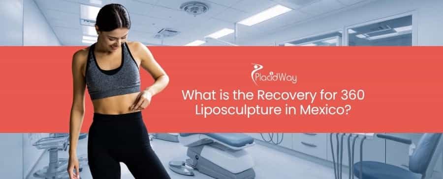 360 Liposculpture in Mexico