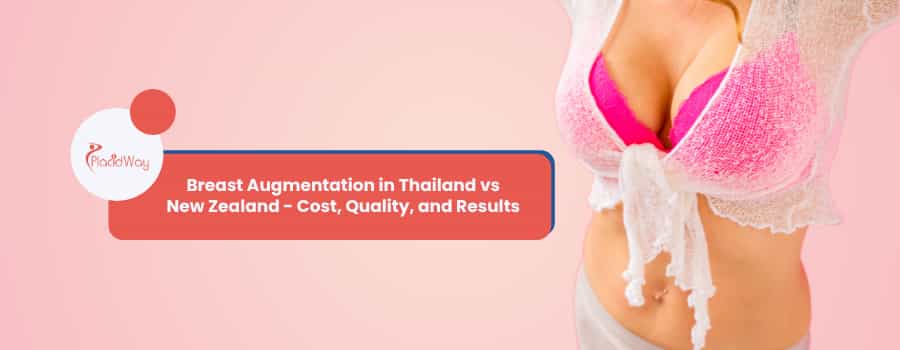Breast Augmentation in Thailand vs  New Zealand
