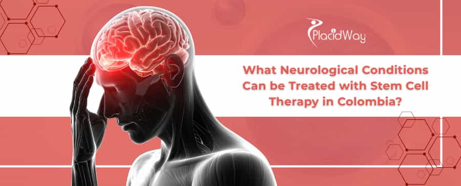 Stem Cell Therapy for Neurological Disorders in Colombia