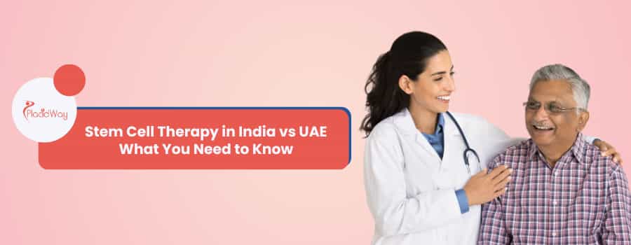 Stem Cell Therapy in India vs UAE